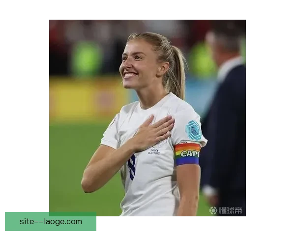 利亚威廉森伤愈复出重返英格兰女足国家队 荣膺队长袖标 利亚威廉森伤愈复出重返英格兰女足国家队 荣膺队长袖标
